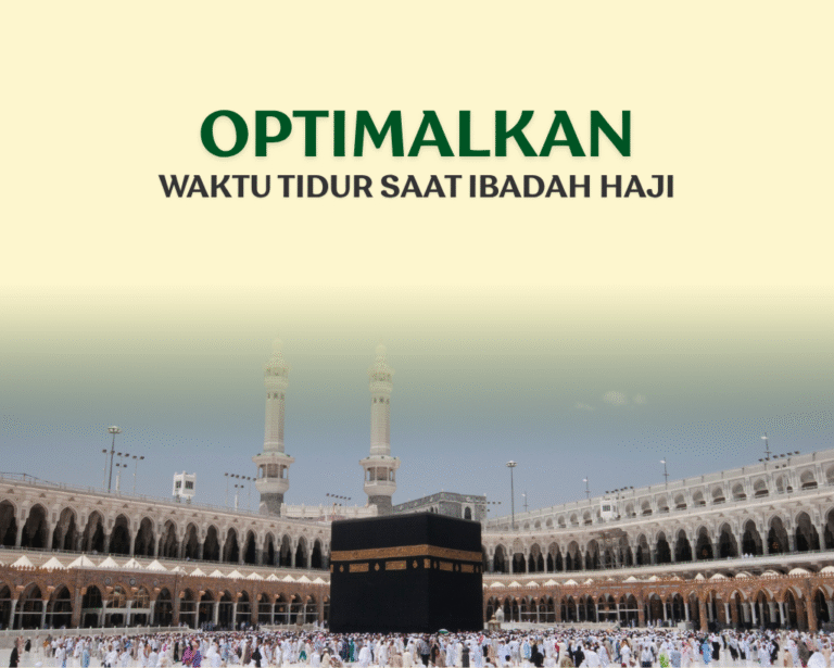 Cara Mengoptimalkan Waktu Tidur yang Minim saat Ibadah Haji